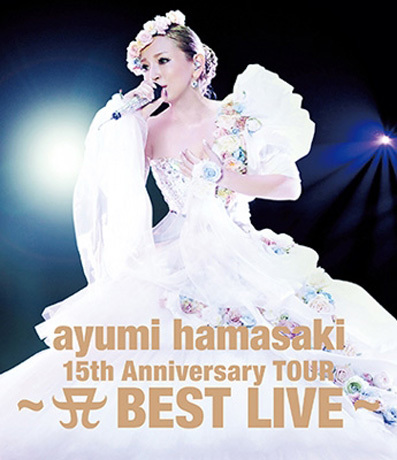 ayumi hamasaki 15th Anniversary TOUR ～A BEST LIVE～ Blu-ray