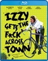 Izzy Gets the F*ck Across Town (Blu-ray Movie)