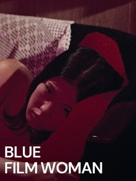 Blue Film Woman Blu-ray (ブルーフィルムの女 / Burû firumu no onna) (United Kingdom)