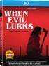 When Evil Lurks (Blu-ray)