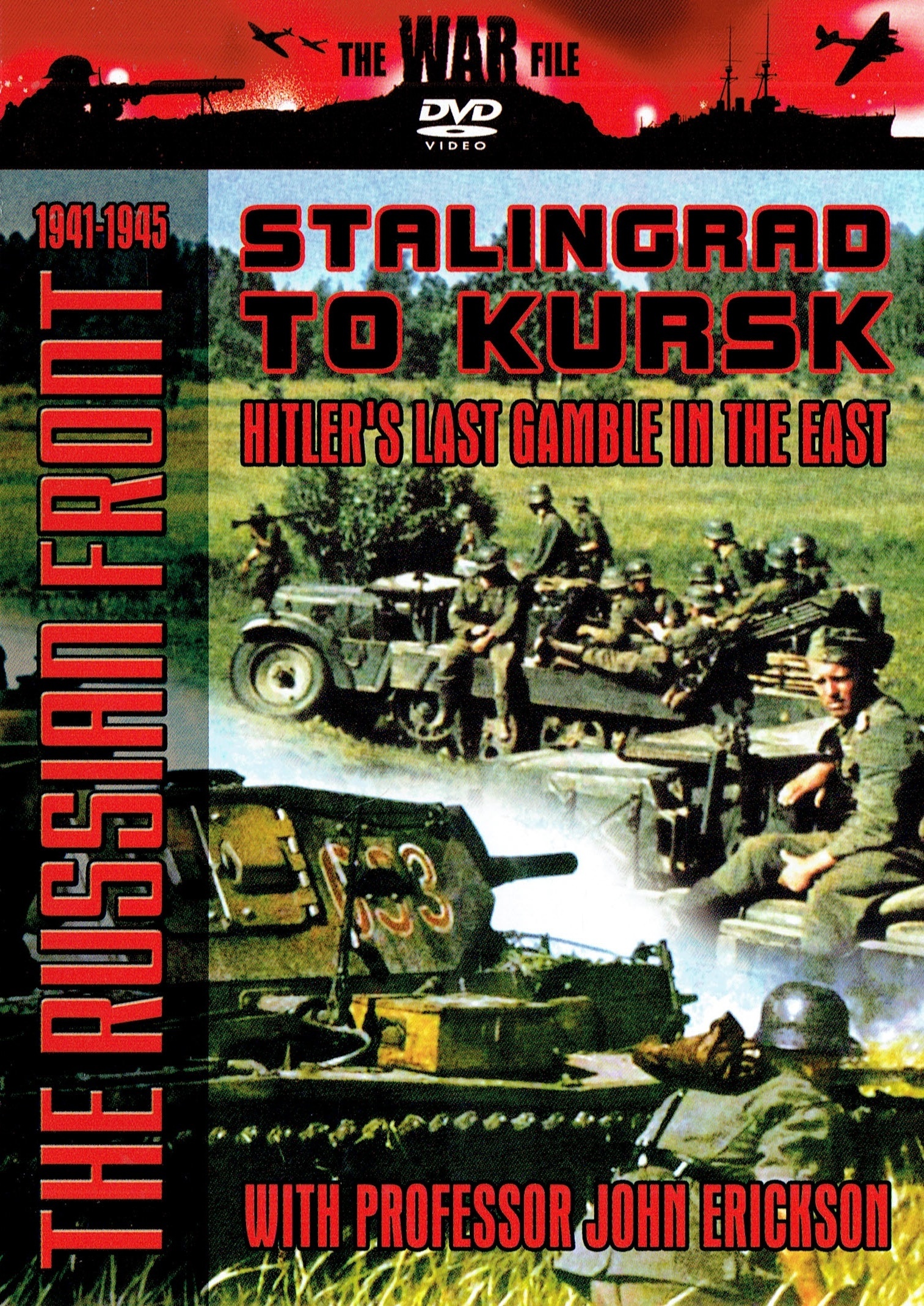 The Russian Front 1941-1945: Stalingrad to Kursk - Hitler's Last