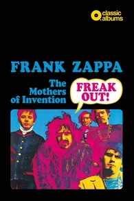 Classic Albums: Frank Zappa and the Mothers of Invention - Freak 