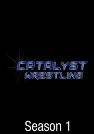 Catalyst Wrestling: Season 1 Digital