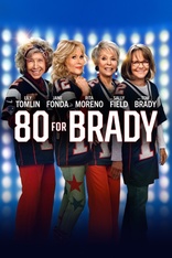 80 for Brady (2023) in from Paramount Pictures. Starring: Lily Tomlin, Jane  Fonda, Rita Moreno, Sally Field & Tom Brady. Out May 2nd on Blu-ray! :  r/HD_MOVIE_SOURCE