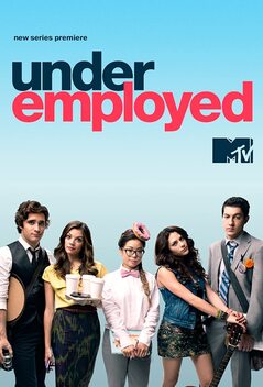 Underemployed (2012-2013)