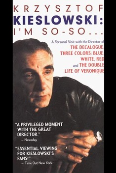 Krzysztof Kieslowski: I'm So-So... (1995)