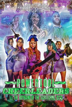 Powertool Cheerleaders vs the Boyband of the Screeching Dead (2020)