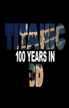 Titanic: 100 Years in 3D (2011)