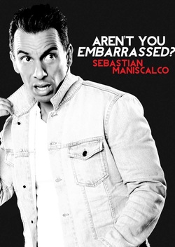 Sebastian Maniscalco: Aren't You Embarassed? (2014)