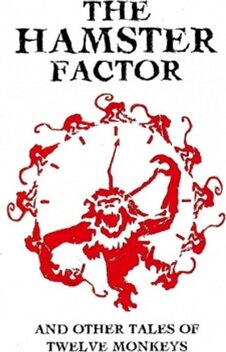 The Hamster Factor and Other Tales of Twelve Monkeys (1996)
