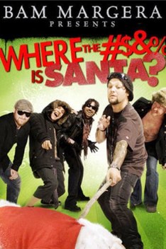 Bam Margera Presents: Where The #$&% Is Santa? (2008)