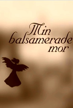 Min balsamerade mor (2002)