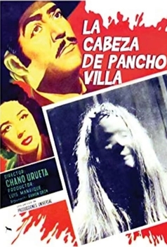 La Cabeza De Pancho Villa (1957)