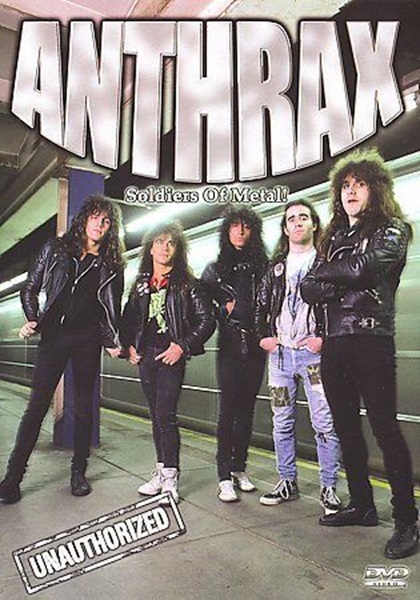 Anthrax: Soldiers Of Metal! Unauthorized (2003)