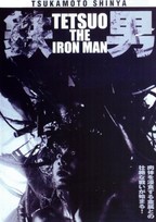 Tetsuo: The Iron Man (1989)
Rated: 6 / 10
