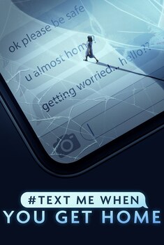 #TextMeWhenYouGetHome (2022-)