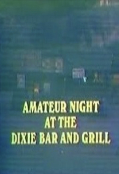 Amateur Night at the Dixie Bar and Grill (1979)