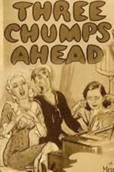 Three Chumps Ahead (1934)