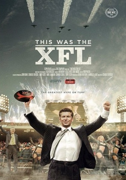 30 for 30: This Was the XFL (2017) - 30 For 30 This Was The Xfl Online