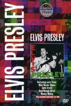 Classic Albums: Elvis Presley (2001)