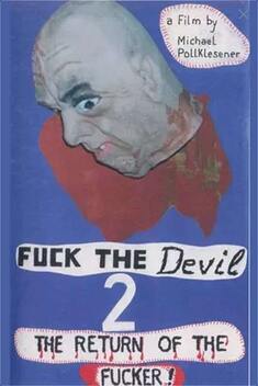 Fuck the Devil 2: Return of the Fucker (1991)