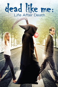 Dead Like Me: Life After Death (2009)