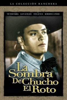 La Sombra De Chucho El Roto (1945)