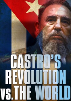 Castro's Revolution vs. The World (2019)