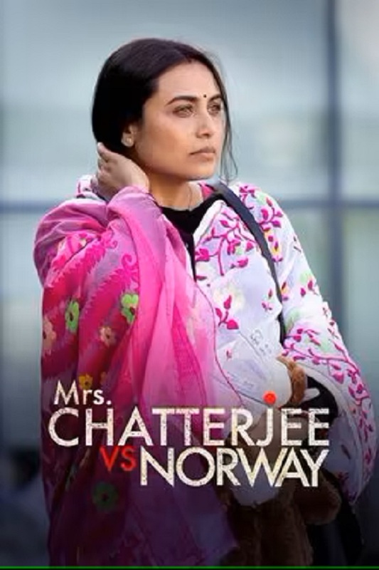 Mrs. Chatterjee vs Norway – A Journey of a Mother’s Love and Resilience