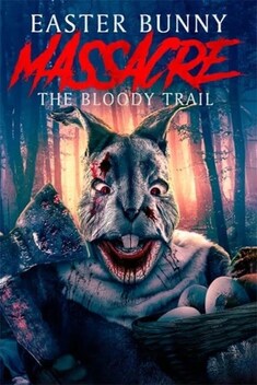 Easter Bunny Massacre: The Bloody Trail (2022)