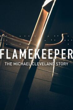 Flamekeeper: The Michael Cleveland Story (2019)