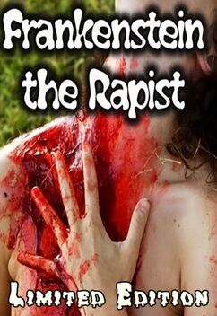 Frankenstein the Rapist (2008)