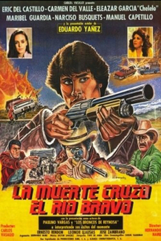 La Muerte Cruzo El Rio Bravo (1984)