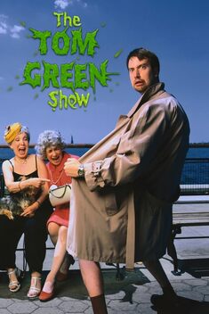 The Tom Green Show (1998-2000)