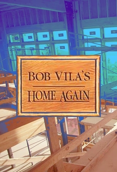 Home Again with Bob Vila (1990 - 2007)