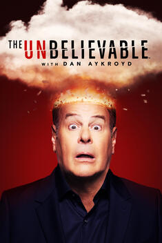 The UnBelievable with Dan Aykroyd (2023-)