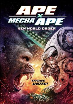 Ape X Mecha Ape: New World Order (2024)