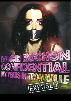 Debbie Rochon Confidential: My Years in Tromaville Exposed! (2006)