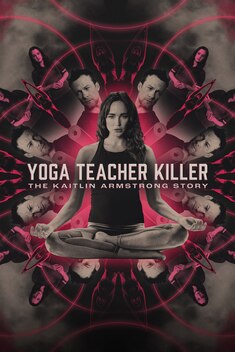 The Yoga Teacher Killer: The Kaitlin Armstrong Story (2024)