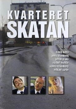 Kvarteret Skatan (2003-2006)