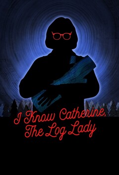 I Know Catherine, The Log Lady (2025)