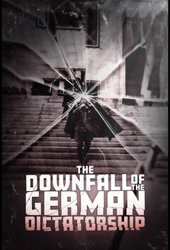 The Downfall of the German Dictatorship (2025)