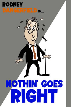 Rodney Dangerfield: Nothin' Goes Right (1988)