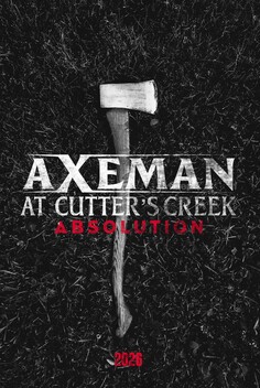 Axeman at Cutter's Creek 3: Absolution (2026)