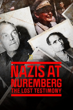 Nazis at Nuremberg: The Lost Testimony (2022)