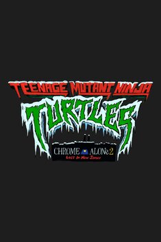 Teenage Mutant Ninja Turtles: Chrome Alone 2 - Lost in New Jersey (2025)