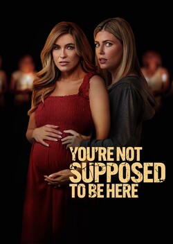 You're Not Supposed to Be Here (2023)