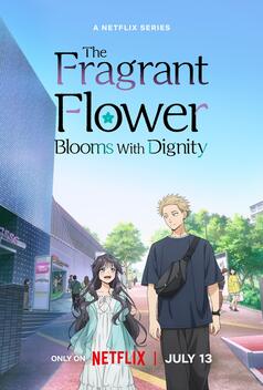 The Fragrant Flower Blooms with Dignity (2025-)