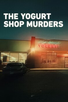 The Yogurt Shop Murders (2025)