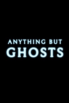 Anything but Ghosts (2027)